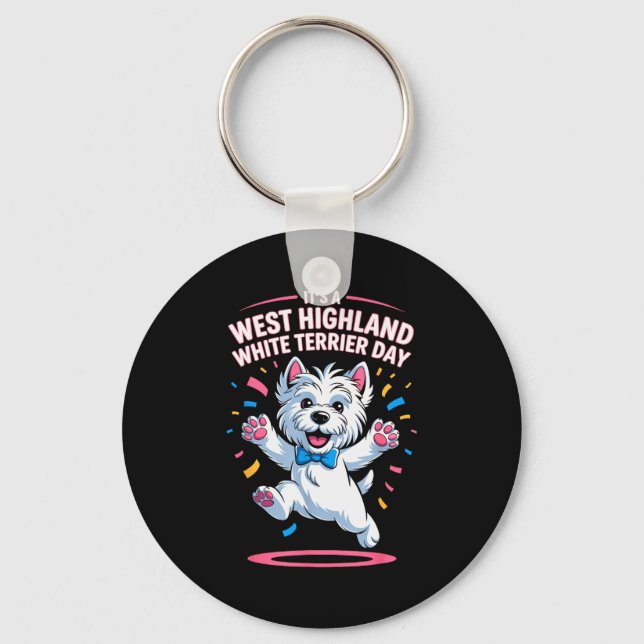It’s A West Highland White Terrier Day Pet Dog Hum Keychain (Front)