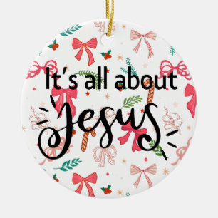 It’s All About Jesus – Bow Colorful Christmas Ceramic Ornament