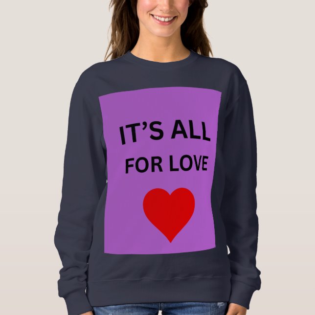 It’s All for Love Red Heart Sweatshirt (Front)