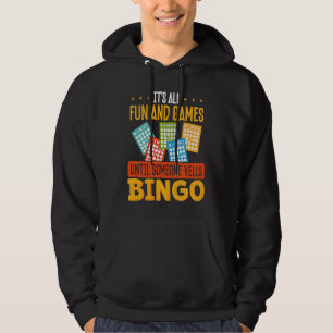 It S All Fun And Games Until Someone Yells Bingo Hoodie