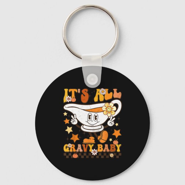 It’s All Gravy Baby Shirt Retro Groovy Happy Thank Keychain (Front)
