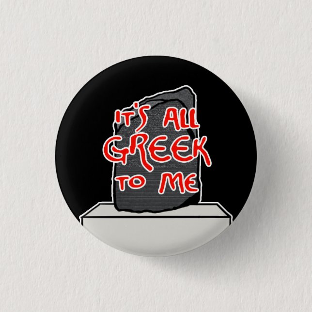 "It’s All Greek to Me" 1 Inch Round Button (Front)