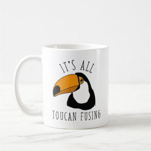 It’s All Toucan Fusing Coffee Mug