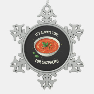 It’s Always Time for Gazpacho Tomato Soup Snowflake Pewter Christmas Ornament