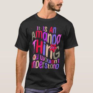 It s an Amanda Thing You Wouldn t Understand Groov T-Shirt
