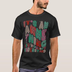 It s an Anne Thing You Wouldn t Understand Retro G T-Shirt