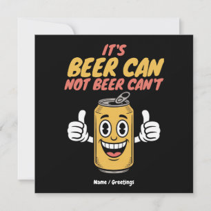 It’s Beer Can Not Beer Can’t Funny Retro Design Invitation