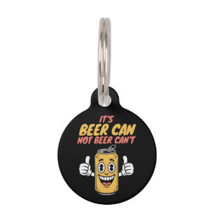 It’s Beer Can Not Beer Can’t Funny Retro Design Pet Tag