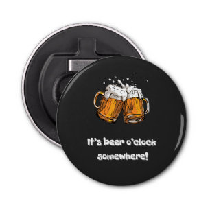 It’s Beer O’clock Somewhere! Bottle Opener