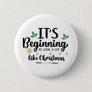 It S Beginning to Look A Lot Like Christmas 2 Inch Round Button