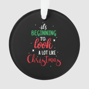 It s Beginning To Look A Lot Like Christmas Ornament