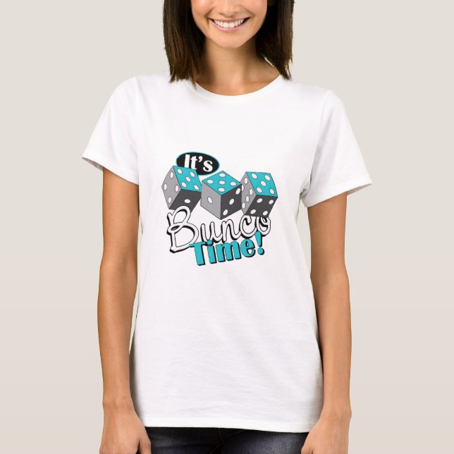 It s Bunco Time! T-Shirt (Front)