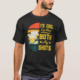It S Cool I Ve Had Both My Shots Funny Tequila Ret T-Shirt