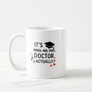 It’s Doctor Actually Graduation Mug