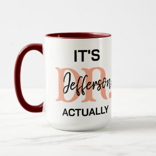 It’s Dr, Actually – Funny Doctor Life Cute Mug