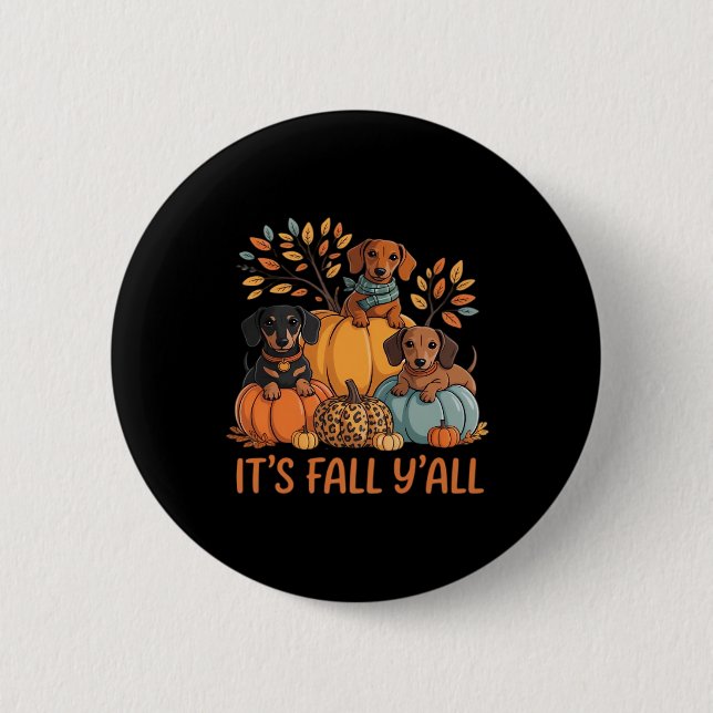 It’s Fall Y’all Autumn Dachshund Pumpkins Fall 2 Inch Round Button (Front)