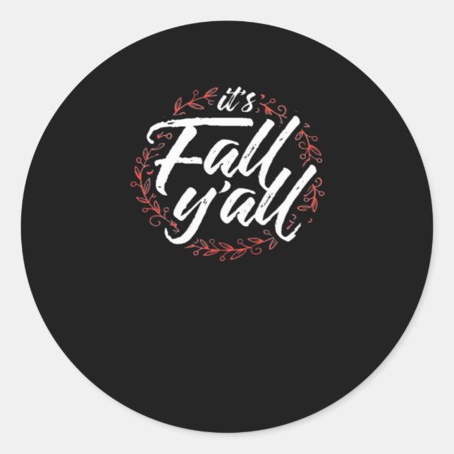 It’s Fall Y’all Autumn Design Creative Casual Classic Round Sticker (Front)