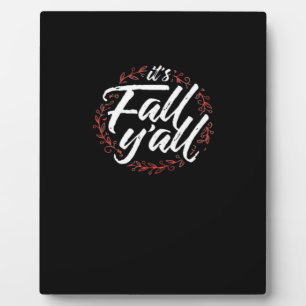 It’s Fall Y’all Autumn Design Creative Casual Plaque