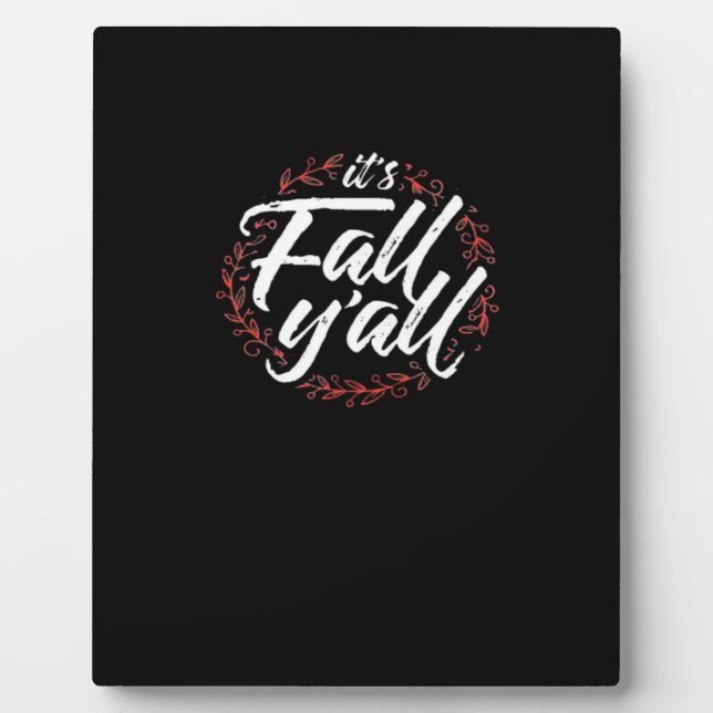 It’s Fall Y’all Autumn Design Creative Casual Plaque (Front)