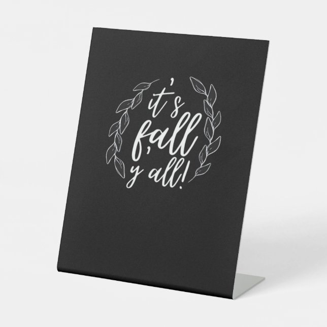 It’s Fall Y’all Autumn Design Trendy Unique Pedestal Sign (Front)