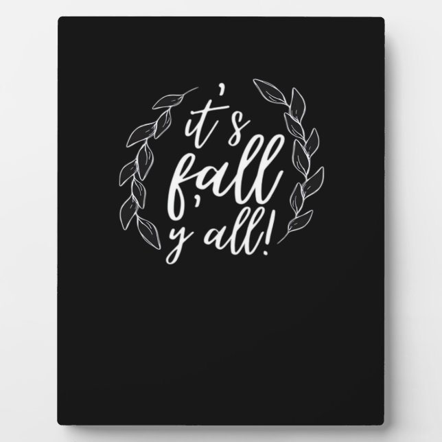 It’s Fall Y’all Autumn Design Trendy Unique Plaque (Front)