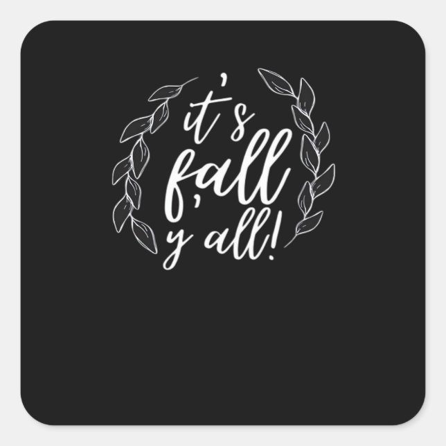 It’s Fall Y’all Autumn Design Trendy Unique Square Sticker (Front)
