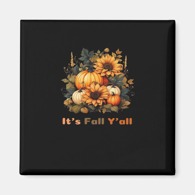 It’s Fall Y’all, Autumn, Fall Season Magnet (Front)