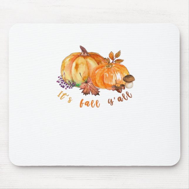 It’s Fall Y’all Autumn Leaves Pumpkin And Mushroom Mouse Pad (Front)