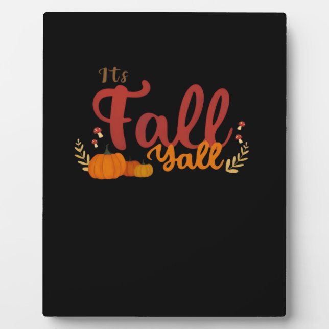 It’s Fall Y’all Autumn Pumpkins And Mushrooms Desi Plaque (Front)