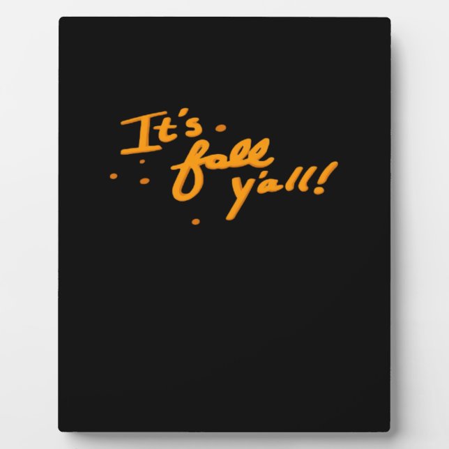 It’s Fall Y’all Basic Casual Plaque (Front)