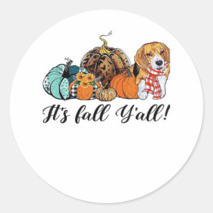 It’s Fall Y’all Beagle Cute Dog Lover Fall Thanksg Classic Round Sticker