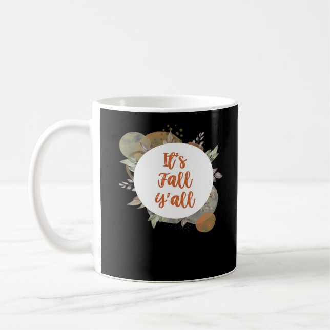 It’s Fall Y’all Cool Unique Coffee Mug (Left)
