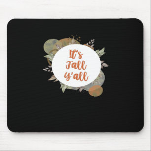 It’s Fall Y’all Cool Unique Mouse Pad