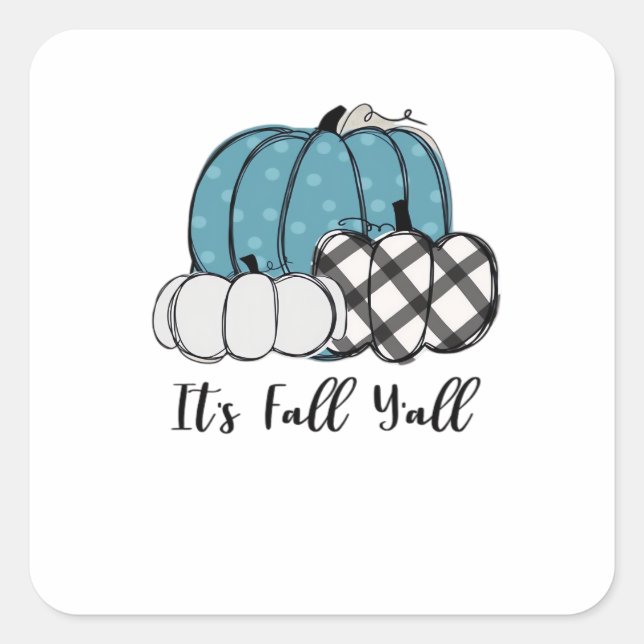 It’s Fall Y’all Cool Unique Square Sticker (Front)