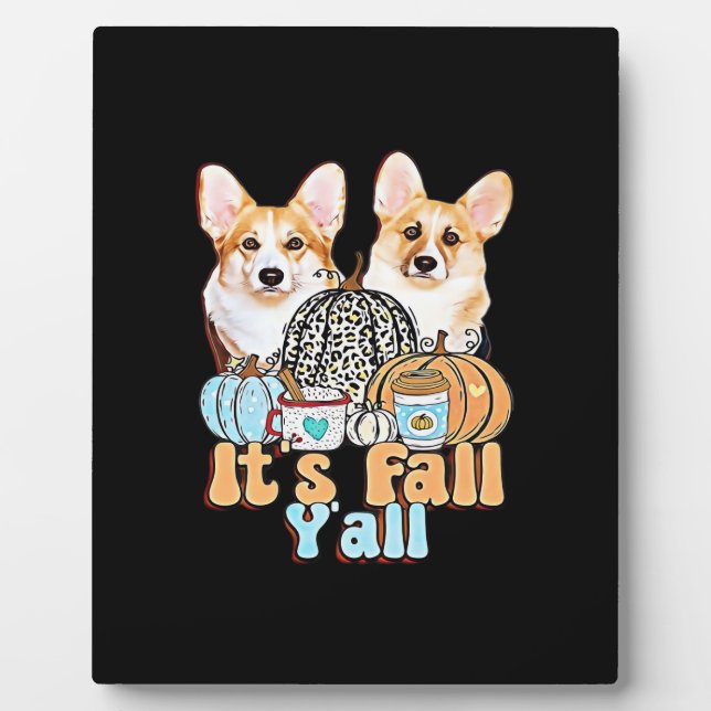 It’s Fall Y’all Corgis Unique Aesthetic Plaque (Front)