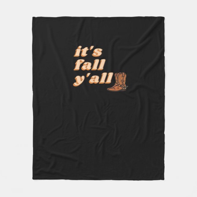 It’s Fall Y’all Cowboy Boots Autumn Fleece Blanket (Front)