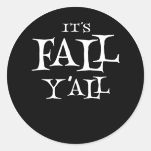 It’s Fall Y’all Creative Style Classic Round Sticker