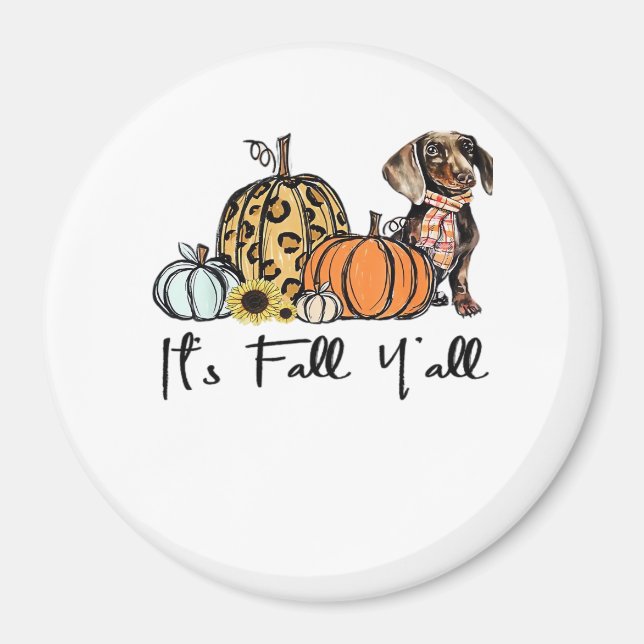 It’s Fall Y’all Dachshund Funny Casual Magnet (Front)