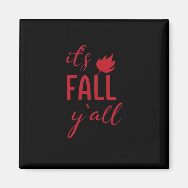 It’s Fall Y’all Fall Design Autumn Season Cool Fun Magnet (Front)