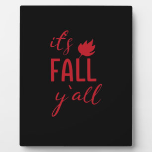 It’s Fall Y’all Fall Design Autumn Season Cool Fun Plaque