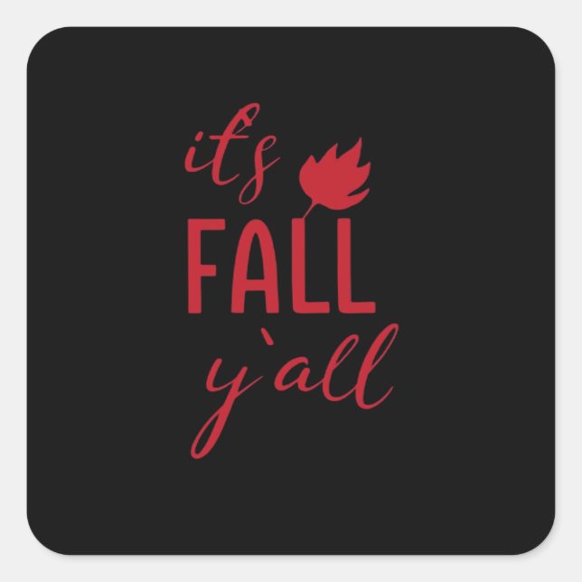 It’s Fall Y’all Fall Design Autumn Season Cool Fun Square Sticker (Front)