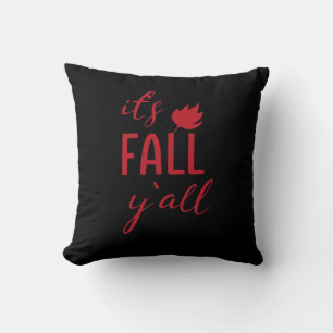 It’s Fall Y’all Fall Design Autumn Season Cool Fun Throw Pillow