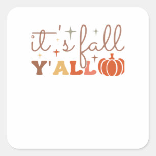 It’s Fall Y’all, Fall Pumpkin Skeleton Creepy Leaf Square Sticker