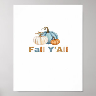 It’s Fall Y’all, Fall Season, Pumpkins Poster