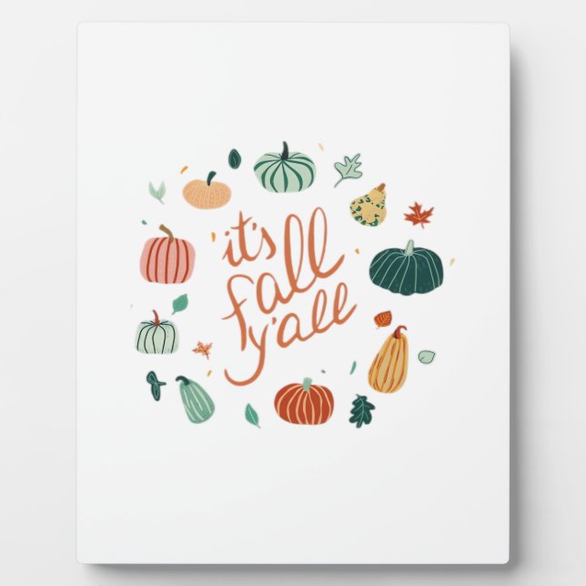 It’s Fall Y’all. Fall With Pumpkins And Leaves Plaque (Front)