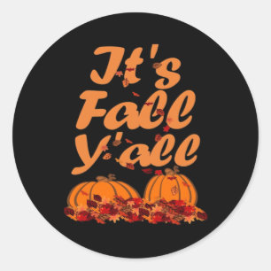 It’s Fall Y’all Funny Quote Classic Round Sticker