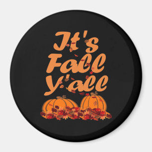 It’s Fall Y’all Funny Quote Magnet