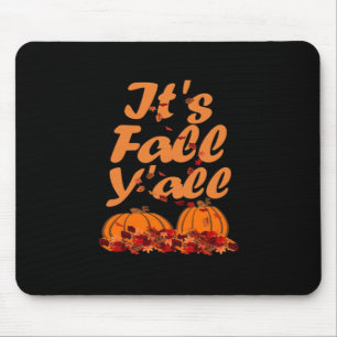 It’s Fall Y’all Funny Quote Mouse Pad