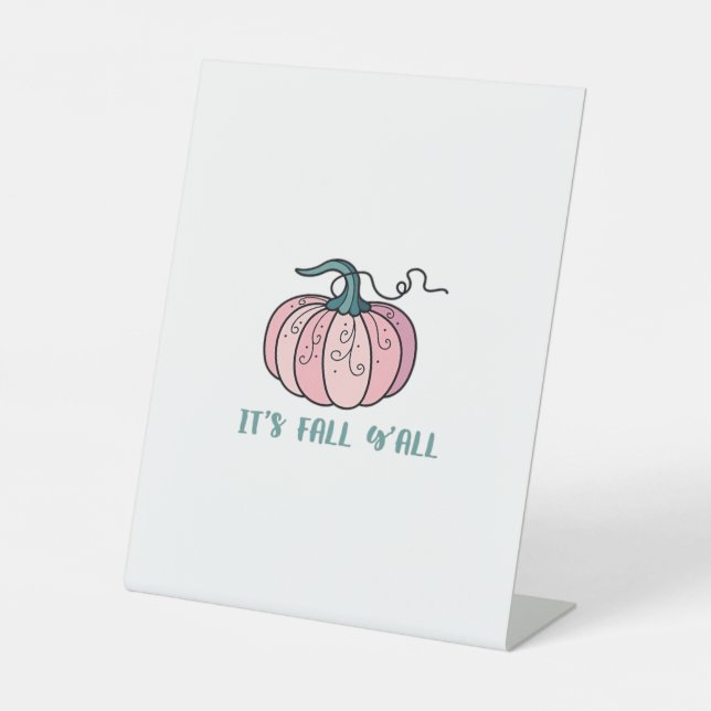 It’s Fall Y’all Funny Trendy Pedestal Sign (Front)