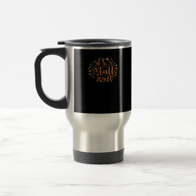 It’s Fall Y’all Funny Trendy Travel Mug (Left)